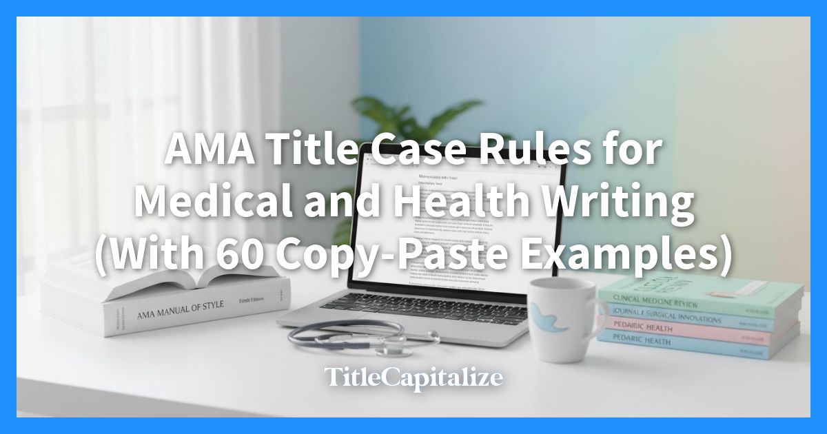 AMA Title Case Rules (AMA 11th): 60 Examples 2026