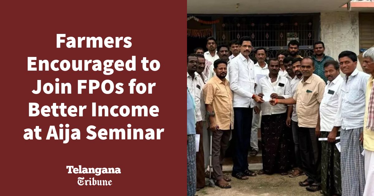 Farmers Encouraged to Join FPOs for Better Income at Aija Seminar