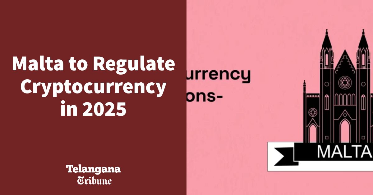 Malta to Regulate Cryptocurrency in 2025